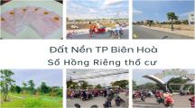 Đất Nền Trả Góp Trung Tâm Biên Hoà- Sổ Hồng RIêng có liền