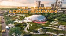 TNR GRAND Long Khánh - KĐT đăng cấp đầu tiên tại TP Long Khánh - ĐỒng