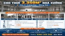 Cho Thuê 3350m2 Nhà Xưởng Gần P.Trảng Dài - 120 Triệu
